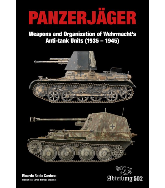 ABT752 Panzerjager Armas y organizacion de las unidades antitanque de la Wehrmacht (1935-1945) - Castellano