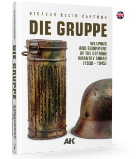AK130025 Die Gruppe - Weapons and Equipment of the German Infantry Squad (1939 - 1945) - English