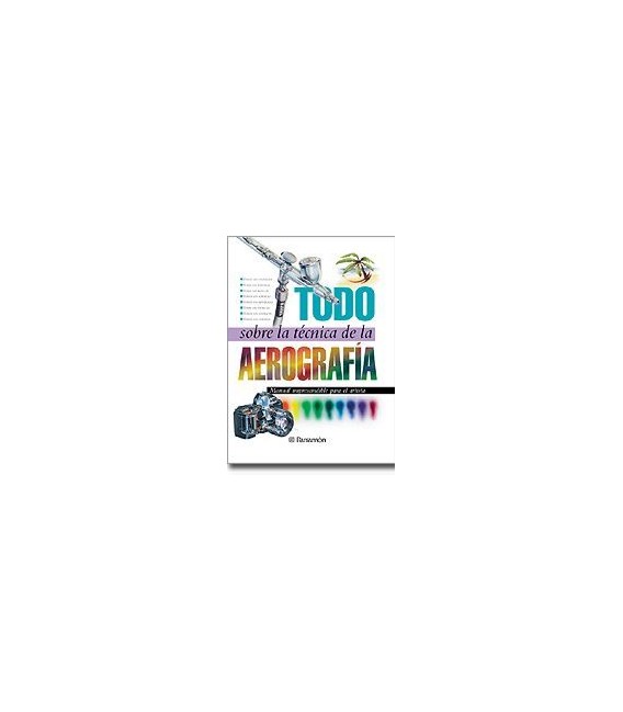 LLIBRE - TODO SOBRE LA TECNICA DE LA AEROGRAFIA